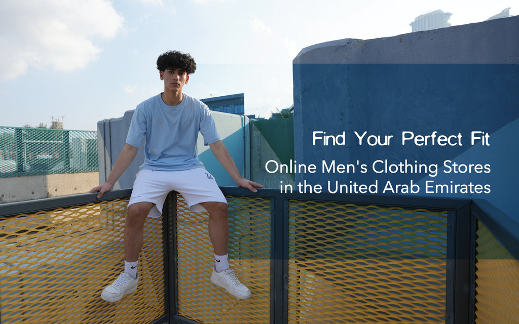 Find your perfect fit Online Men’s Clothing Stores in the UAE 22Ahead